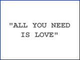 &ldquo;All You Need Is Love&rdquo;