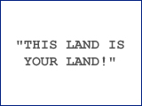 &ldquo;This Land Is Your Land!&rdquo;